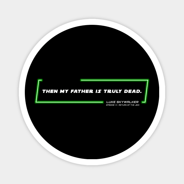 EP6 - LSW - Truly Dead - Quote Magnet by LordVader693